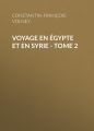 Voyage en Egypte et en Syrie - Tome 2
