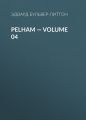 Pelham — Volume 04