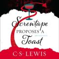Screwtape Proposes A Toast