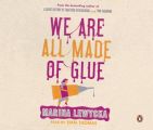We Are All Made of Glue