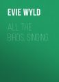All the Birds, Singing