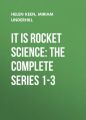 It Is Rocket Science: The Complete Series 1-3