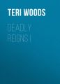 Deadly Reigns I