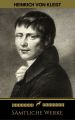 Heinrich von Kleist: Samtliche Werke (Golden Deer Classics)