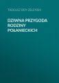 Dziwna przygoda rodziny Polanieckich