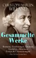 Gesammelte Werke: Romane, Erzahlungen, Dramen, Gedichte, Marchen, Essays & Ubersetzungen (Uber 150 Titel in einem Buch)