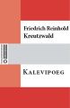Kalewi poeg. Uks ennemuistene Eesti jut: Kaheskumnes laulus