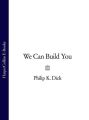 We Can Build You