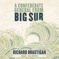 Confederate General from Big Sur