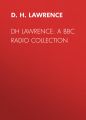 D. H. Lawrence: A BBC Radio Collection