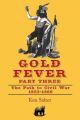 GOLD FEVER Part Three