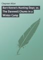 Bart Keene's Hunting Days: or, The Darewell Chums in a Winter Camp