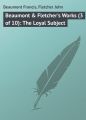 Beaumont & Fletcher's Works (3 of 10): The Loyal Subject