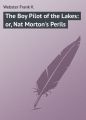 The Boy Pilot of the Lakes: or, Nat Morton's Perils