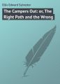The Campers Out: or, The Right Path and the Wrong