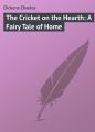 The Cricket on the Hearth: A Fairy Tale of Home
