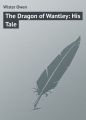 The Dragon of Wantley: His Tale