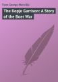 The Kopje Garrison: A Story of the Boer War