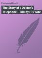 The Story of a Doctor's TelephoneTold by His Wife