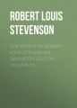 The Works of Robert Louis Stevenson – Swanston Edition. Volume 15