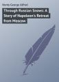 Through Russian Snows: A Story of Napoleon's Retreat from Moscow