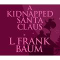 A Kidnapped Santa Claus (Unabridged)