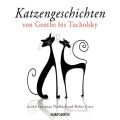 Katzengeschichten von Goethe bis Tucholsky (ungekurzt)