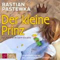 Der kleine Prinz (Ungekurzt)