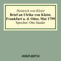 Brief an Ulrike von Kleist, Frankfurt a. d. Oder, Mai 1799 (gekurzt)