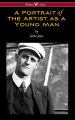 A Portrait of the Artist as a Young Man (Wisehouse Classics Edition)