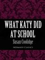 What Katy Did At School (Mermaids Classics)