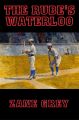 The Rube's Waterloo