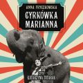 Cyrkowka Marianna. Powojenna Polska i historia milosna