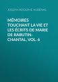 Memoires touchant la vie et les ecrits de Marie de Rabutin-Chantal, Vol. 6
