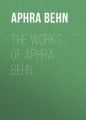 The Works of Aphra Behn