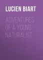 Adventures of a Young Naturalist