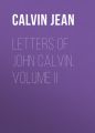 Letters of John Calvin, Volume II