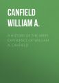 A History of the Army Experience of William A. Canfield