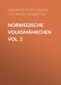 Norwegische Volksmahrchen vol. 2