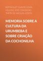 Memoria sobre a cultura da Urumbeba e sobre criacao da Cochonilha