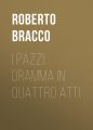 I pazzi: dramma in quattro atti