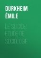 Le Suicide: Etude de Sociologie