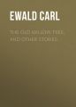 The Old Willow Tree, and Other Stories