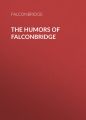The Humors of Falconbridge