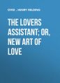 The Lovers Assistant; Or, New Art of Love