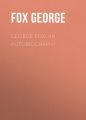 George Fox: An Autobiography