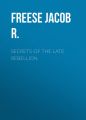 Secrets of the Late Rebellion