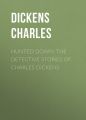 Hunted Down: The Detective Stories of Charles Dickens