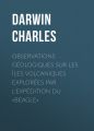 Observations Geologiques sur les Iles Volcaniques Explorees par l'Expedition du Beagle