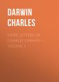 More Letters of Charles Darwin — Volume 1
